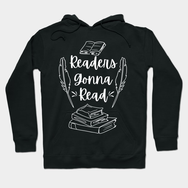 Readers Gonna Read (White) - Bookish Bookworm I Love Read Nonfiction Literature Novel Hoodie by Millusti